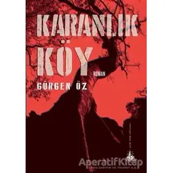 Karanlık Köy - Gürgen Öz - Yitik Ülke Yayınları