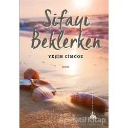Şifayı Beklerken - Yeşim Cimcoz - Yitik Ülke Yayınları