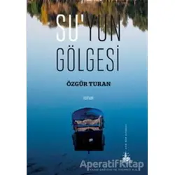 Su’yun Gölgesi - Özgür Turan - Yitik Ülke Yayınları