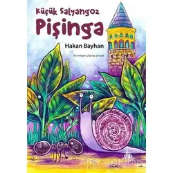 Küçük Salyangoz Pişinga - Hakan Bayhan - Yitik Ülke Yayınları