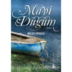 Mavi Düğüm - Melek Eryazıcı - Yitik Ülke Yayınları