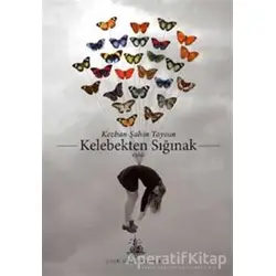 Kelebekten Sığınak - Kezban Şahin Taysun - Yitik Ülke Yayınları