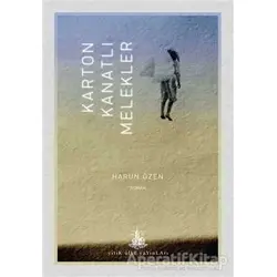 Karton Kanatlı Melekler - Harun Özen - Yitik Ülke Yayınları