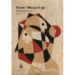Gemi Mezarlığı - Mehmet Ünver - Yitik Ülke Yayınları
