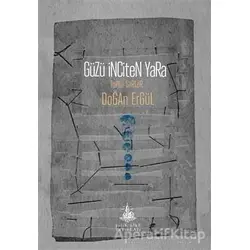 Güzü İnciten Yara - Doğan Ergül - Yitik Ülke Yayınları