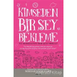 Kimseden Bir Şey Bekleme ve Herkesten Her Şeyi Bekle! - Serdar Yeşilyurt - Dolce Vita Kitap