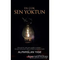 En Çok Sen Yoktun - Alparslan Yige - Dolce Vita Kitap