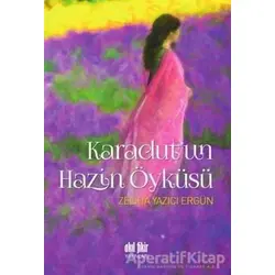 Karadutun Hazin Öyküsü - Zeliha Yazıcı Ergün - Akıl Fikir Yayınları