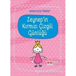 Zeynepin Kırmızı Çizgili Günlüğü - Seher Keçe Türker - Akıl Fikir Yayınları