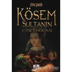 Kösem Sultanın Cinci Hocası - Ziya Şakir - Akıl Fikir Yayınları
