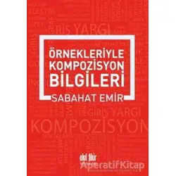 Örnekleriyle Kompozisyon Bilgileri - Sabahat Emir - Akıl Fikir Yayınları