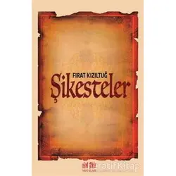 Şikesteler - Fırat Kızıltuğ - Akıl Fikir Yayınları