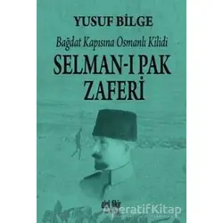 Selman-ı Pak Zaferi - Yusuf Bilge - Akıl Fikir Yayınları