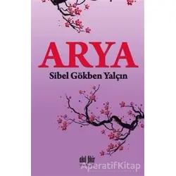 Arya - Sibel Gökben Yalçın - Akıl Fikir Yayınları