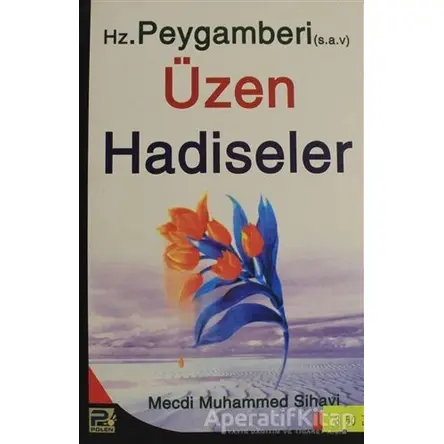 Hz. Peygamberi Üzen Hadiseler - Mecdi Muhammed Sihavi - Karınca & Polen Yayınları