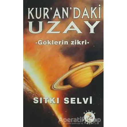 Kurandaki Uzay - Sıtkı Selvi - Bilge Karınca Yayınları