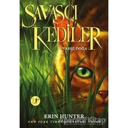 Savaşçı Kediler: Vahşi Doğa - Erin Hunter - Artemis Yayınları