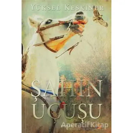 Şahin Uçuşu - Yüksel Keskiner - Cinius Yayınları