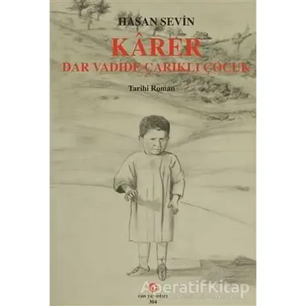 Karer - Dar Vadide Çarıklı Çocuk - Hasan Sevin - Can Yayınları (Ali Adil Atalay)