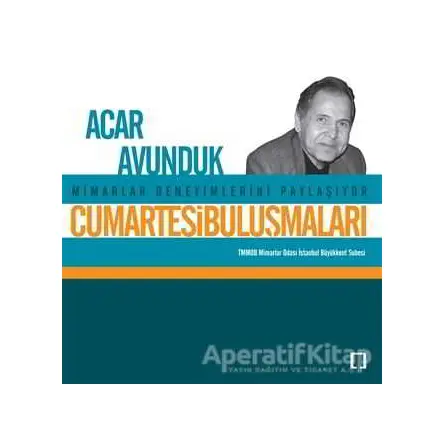 Cumartesi Buluşmaları: Acar Avunduk - Kolektif - TMOBB Mimarlar Odası Yayınları