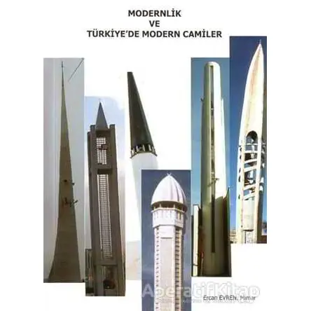 Modernlik ve Türkiye’de Modern Camiler - Ercan Evren - TMOBB Mimarlar Odası Yayınları