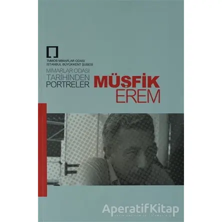 Müşfik Erem - Mimarlar Odası Tarihinden Portreler - Kolektif - TMOBB Mimarlar Odası Yayınları