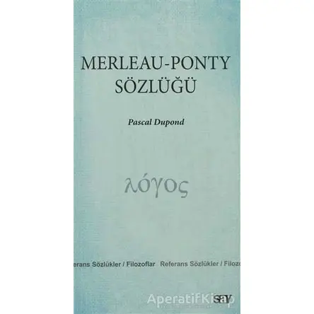 Merleau - Ponty Sözlüğü - Pascal Dupond - Say Yayınları