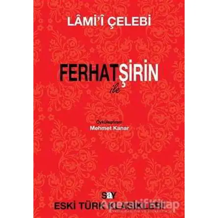 Ferhat ile Şirin - Lamii Çelebi - Say Yayınları