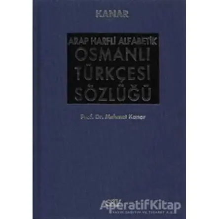 Arap Harfli Alfabetik Osmanlı Türkçesi Sözlüğü Büyük Boy - Mehmet Kanar - Say Yayınları