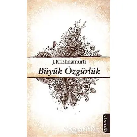 Büyük Özgürlük - Jiddu Krishnamurti - Omega