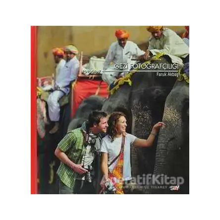 Gezi Fotoğrafçılığı - Faruk Akbaş - Say Yayınları