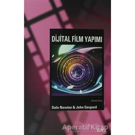 Dijital Film Yapımı - Dale Newton - Say Yayınları