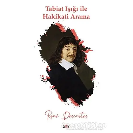 Tabiat Işığı ile Hakikati Arama - Rene Descartes - Say Yayınları