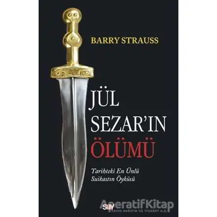 Jül Sezarın Ölümü - Barry Strauss - Say Yayınları