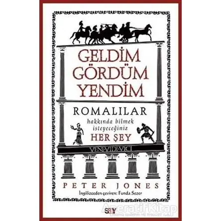 Geldim Gördüm Yendim - Peter Jones - Say Yayınları