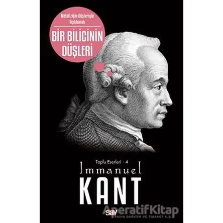Bir Bilicinin Düşleri - Immanuel Kant - Say Yayınları