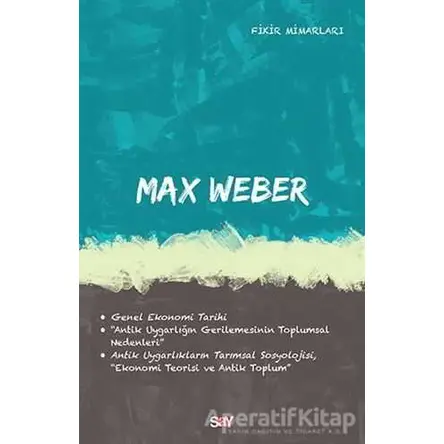 Max Weber - Deniz Kundakçı - Say Yayınları
