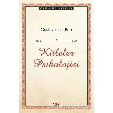 Kitleler Psikolojisi - Gustave le Bon - Say Yayınları
