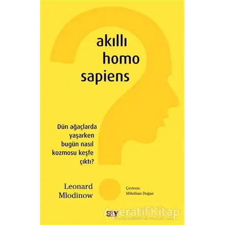 Akıllı Homo Sapiens - Leonard Mlodinow - Say Yayınları