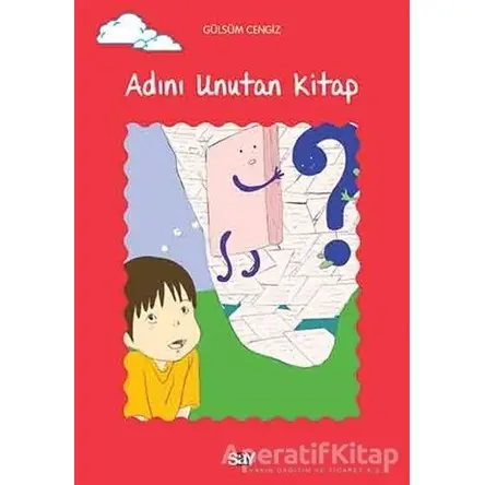 Adını Unutan Kitap - Gülsüm Cengiz - Say Çocuk