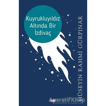 Kuyrukluyıldız Altında Bir İzdivaç - Hüseyin Rahmi Gürpınar - Say Yayınları