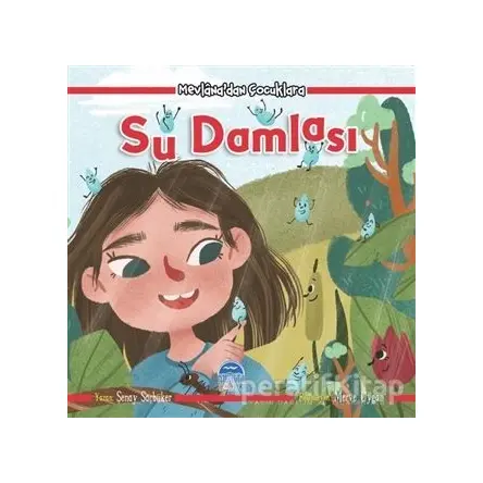 Su Damlası - Mevlanadan Çocuklara - Şenay Saçbüker - Martı Çocuk Yayınları