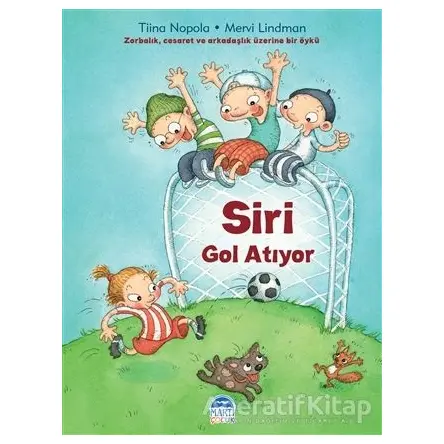 Siri Gol Atıyor - Tiina Nopola - Martı Çocuk Yayınları