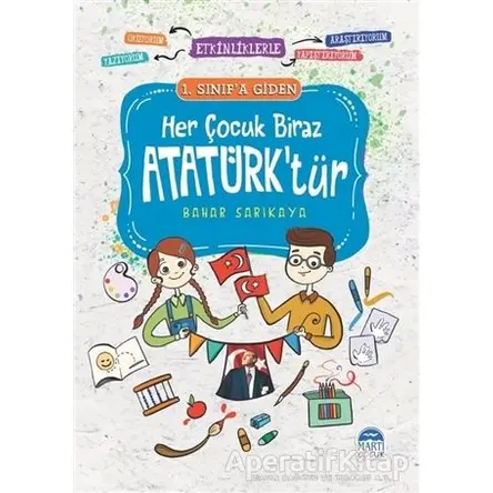 Her Çocuk Biraz Atatürk’tür - Bahar Sarıkaya - Martı Çocuk Yayınları