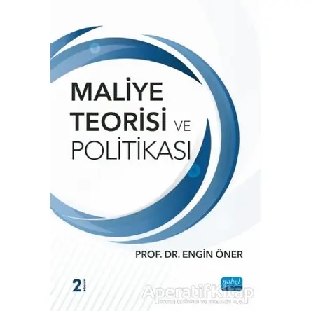 Maliye Teorisi ve Politikası - Engin Öner - Nobel Akademik Yayıncılık
