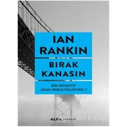 Bırak Kanasın - Ian Rankin - Alfa Yayınları