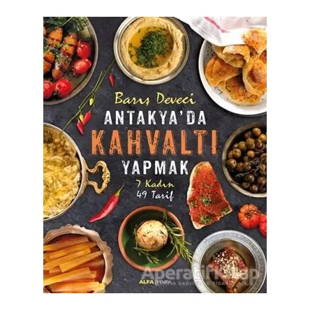 Antakyada Kahvaltı Yapmak - Barış Deveci - Alfa Yayınları