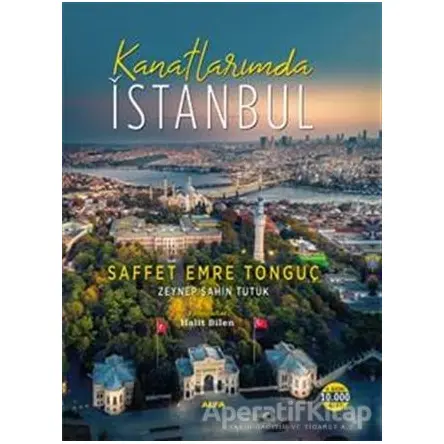 Kanatlarımda İstanbul - Saffet Emre Tonguç - Alfa Yayınları