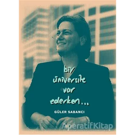 Bir Üniversite Var Ederken - Güler Sabancı - Alfa Yayınları