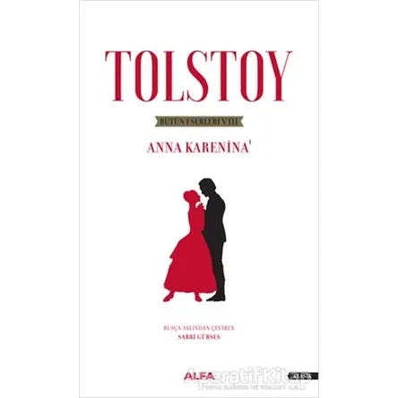Tolstoy Bütün Eserleri 8 - Anna Karenina 1 - Lev Nikolayeviç Tolstoy - Alfa Yayınları